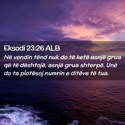 Picture 02 - Eksodi 23:26 ALB - Në vendin tënd nuk do të ketë asnjë grua që - Bible Verse Picture