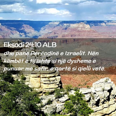 Picture 02 - Eksodi 24:10 ALB - dhe panë Perëndinë e Izraelit. Nën këmbët e - Bible Verse Picture