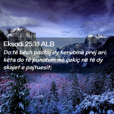Picture 02 - Eksodi 25:18 ALB - Do të bësh pastaj dy kerubinë prej ari; këta - Bible Verse Picture