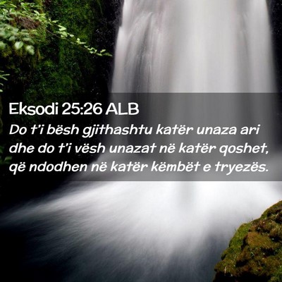 Picture 02 - Eksodi 25:26 ALB - Do t’i bësh gjithashtu katër unaza ari dhe do - Bible Verse Picture