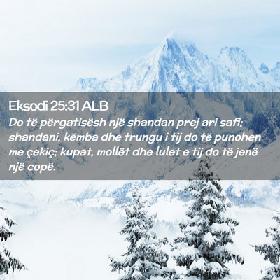 Picture 02 - Eksodi 25:31 ALB - Do të përgatisësh një shandan prej ari safi; - Bible Verse Picture