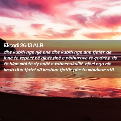 Picture 02 - Eksodi 26:13 ALB - dhe kubiti nga një anë dhe kubiti nga ana - Bible Verse Picture