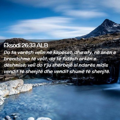 Picture 02 - Eksodi 26:33 ALB - Do ta varësh velin në kapëset; dhe aty, në - Bible Verse Picture