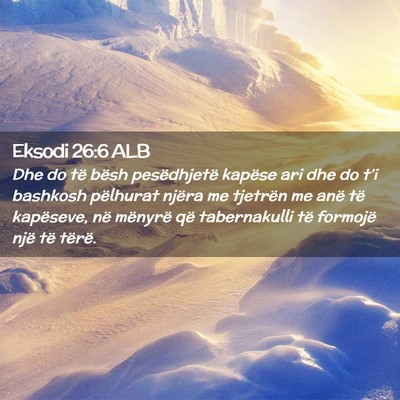 Picture 02 - Eksodi 26:6 ALB - Dhe do të bësh pesëdhjetë kapëse ari dhe do - Bible Verse Picture