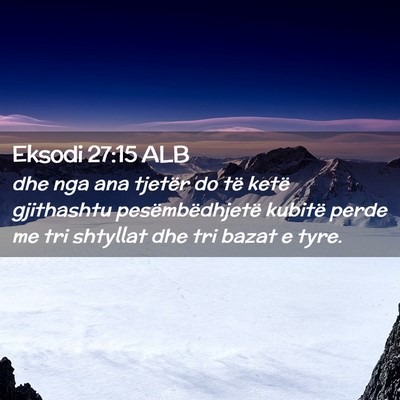 Picture 02 - Eksodi 27:15 ALB - dhe nga ana tjetër do të ketë gjithashtu - Bible Verse Picture