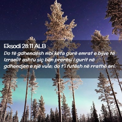 Picture 02 - Eksodi 28:11 ALB - Do të gdhendësh mbi këta gurë emrat e bijve - Bible Verse Picture