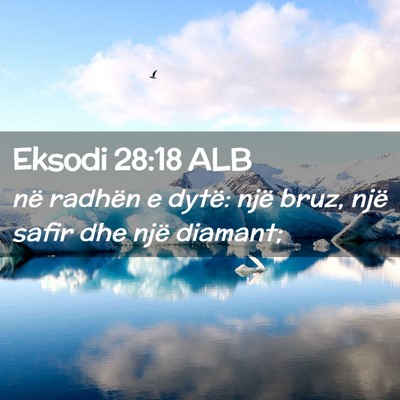 Picture 02 - Eksodi 28:18 ALB - në radhën e dytë: një bruz, një safir dhe - Bible Verse Picture