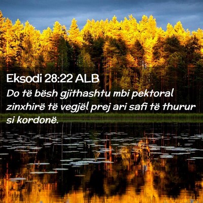 Picture 02 - Eksodi 28:22 ALB - Do të bësh gjithashtu mbi pektoral zinxhirë - Bible Verse Picture