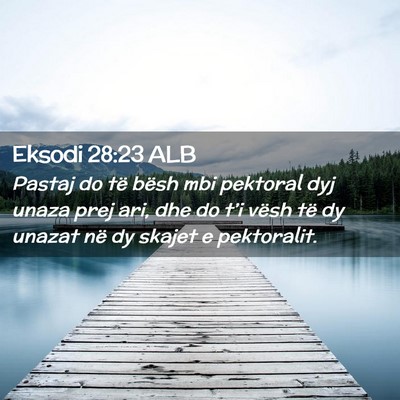 Picture 02 - Eksodi 28:23 ALB - Pastaj do të bësh mbi pektoral dyj unaza prej - Bible Verse Picture