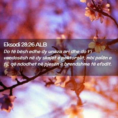 Picture 02 - Eksodi 28:26 ALB - Do të bësh edhe dy unaza ari dhe do t’i - Bible Verse Picture