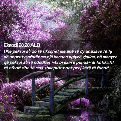 Picture 02 - Eksodi 28:28 ALB - Dhe pektorali do të fiksohet me anë të dy - Bible Verse Picture