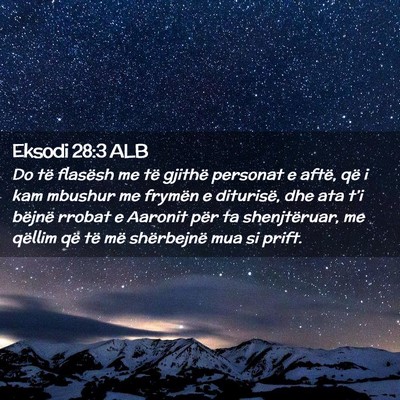 Picture 02 - Eksodi 28:3 ALB - Do të flasësh me të gjithë personat e aftë, - Bible Verse Picture