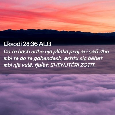 Picture 02 - Eksodi 28:36 ALB - Do të bësh edhe një pllakë prej ari safi dhe - Bible Verse Picture