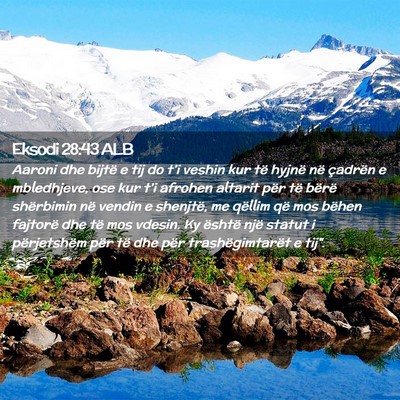Picture 02 - Eksodi 28:43 ALB - Aaroni dhe bijtë e tij do t’i veshin kur të - Bible Verse Picture