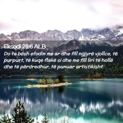 Picture 02 - Eksodi 28:6 ALB - Do ta bësh efodin me ar dhe fill ngjyrë - Bible Verse Picture