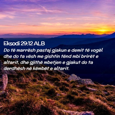 Picture 02 - Eksodi 29:12 ALB - Do të marrësh pastaj gjakun e demit të vogël - Bible Verse Picture