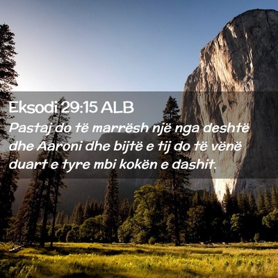 Picture 02 - Eksodi 29:15 ALB - Pastaj do të marrësh një nga deshtë dhe - Bible Verse Picture