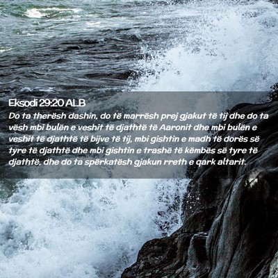 Picture 02 - Eksodi 29:20 ALB - Do ta therësh dashin, do të marrësh prej - Bible Verse Picture