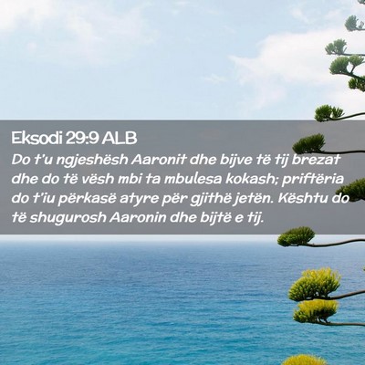 Picture 02 - Eksodi 29:9 ALB - Do t’u ngjeshësh Aaronit dhe bijve të tij - Bible Verse Picture