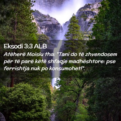 Picture 02 - Eksodi 3:3 ALB - Atëherë Moisiu tha: 