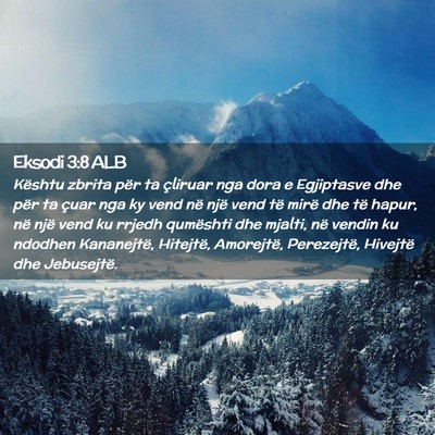 Picture 02 - Eksodi 3:8 ALB - Kështu zbrita për ta çliruar nga dora e - Bible Verse Picture