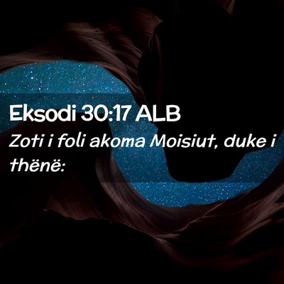 Picture 02 - Eksodi 30:17 ALB - Zoti i foli akoma Moisiut, duke i - Bible Verse Picture