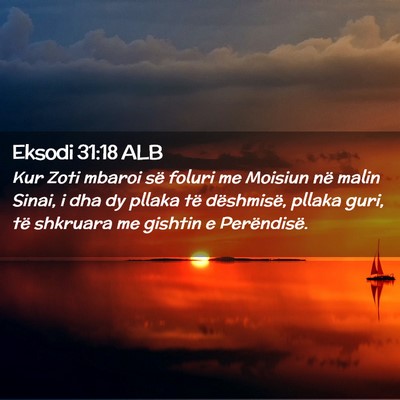 Picture 02 - Eksodi 31:18 ALB - Kur Zoti mbaroi së foluri me Moisiun në malin - Bible Verse Picture
