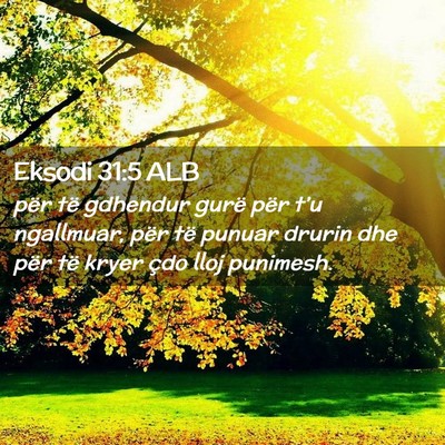 Picture 02 - Eksodi 31:5 ALB - për të gdhendur gurë për t’u ngallmuar, - Bible Verse Picture