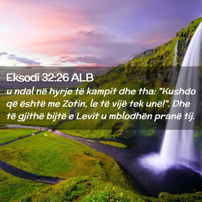 Picture 02 - Eksodi 32:26 ALB - u ndal në hyrje të kampit dhe tha: 