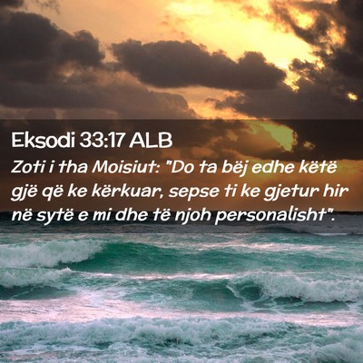 Picture 02 - Eksodi 33:17 ALB - Zoti i tha Moisiut: 