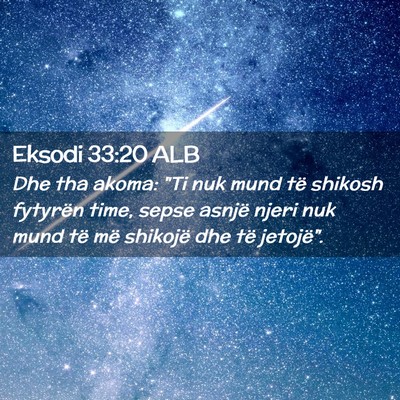 Picture 02 - Eksodi 33:20 ALB - Dhe tha akoma: 