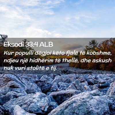 Picture 02 - Eksodi 33:4 ALB - Kur populli dëgjoi këto fjalë të kobshme, - Bible Verse Picture
