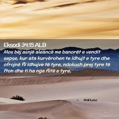 Picture 02 - Eksodi 34:15 ALB - Mos bëj asnjë aleancë me banorët e vendit - Bible Verse Picture
