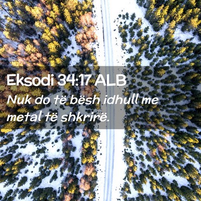 Picture 02 - Eksodi 34:17 ALB - Nuk do të bësh idhull me metal të - Bible Verse Picture
