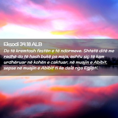 Picture 02 - Eksodi 34:18 ALB - Do të kremtosh festën e të ndormeve. Shtatë - Bible Verse Picture