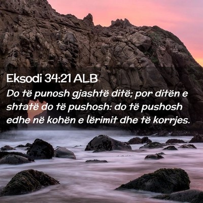 Picture 02 - Eksodi 34:21 ALB - Do të punosh gjashtë ditë; por ditën e - Bible Verse Picture