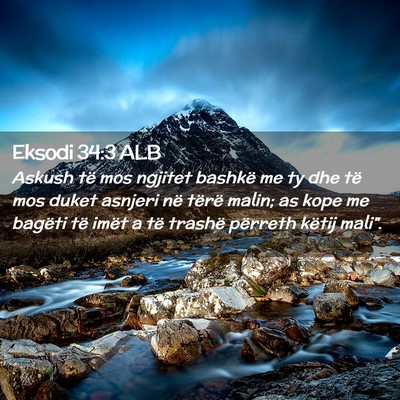 Picture 02 - Eksodi 34:3 ALB - Askush të mos ngjitet bashkë me ty dhe të mos - Bible Verse Picture