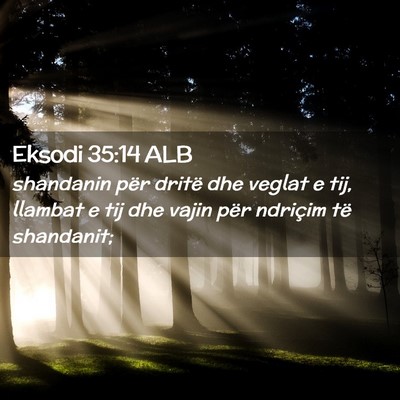Picture 02 - Eksodi 35:14 ALB - shandanin për dritë dhe veglat e tij, llambat e - Bible Verse Picture