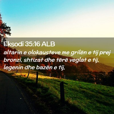 Picture 02 - Eksodi 35:16 ALB - altarin e olokausteve me grilën e tij prej - Bible Verse Picture