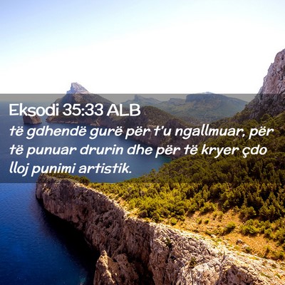 Picture 02 - Eksodi 35:33 ALB - të gdhendë gurë për t’u ngallmuar, për të - Bible Verse Picture