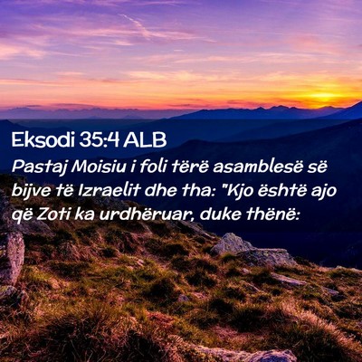 Picture 02 - Eksodi 35:4 ALB - Pastaj Moisiu i foli tërë asamblesë së bijve - Bible Verse Picture