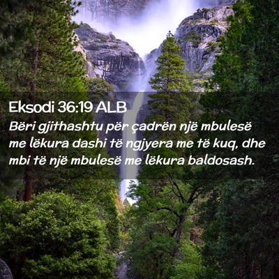 Picture 02 - Eksodi 36:19 ALB - Bëri gjithashtu për çadrën një mbulesë me - Bible Verse Picture
