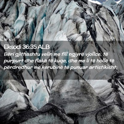 Picture 02 - Eksodi 36:35 ALB - Bëri gjithashtu velin me fill ngjyrë vjollce, - Bible Verse Picture