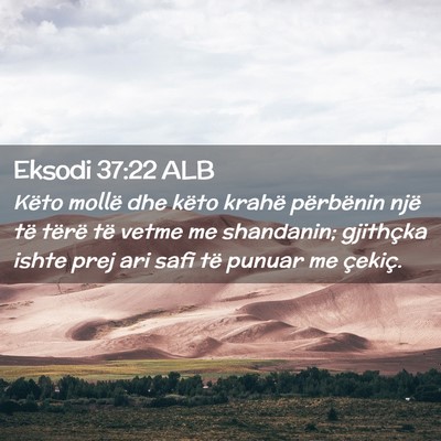 Picture 02 - Eksodi 37:22 ALB - Këto mollë dhe këto krahë përbënin një të - Bible Verse Picture