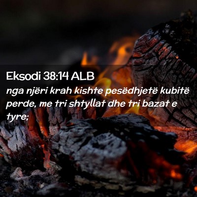 Picture 02 - Eksodi 38:14 ALB - nga njëri krah kishte pesëdhjetë kubitë - Bible Verse Picture