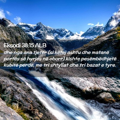 Picture 02 - Eksodi 38:15 ALB - dhe nga ana tjetër (si këtej ashtu dhe matanë - Bible Verse Picture