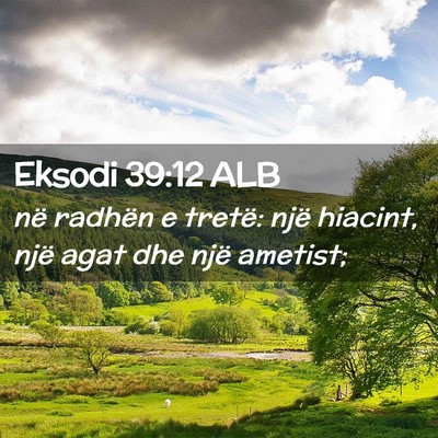 Picture 02 - Eksodi 39:12 ALB - në radhën e tretë: një hiacint, një agat dhe - Bible Verse Picture