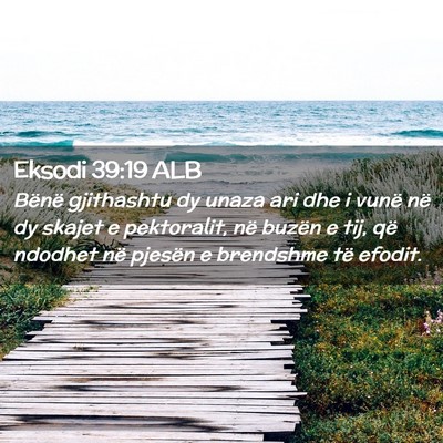 Picture 02 - Eksodi 39:19 ALB - Bënë gjithashtu dy unaza ari dhe i vunë në dy - Bible Verse Picture