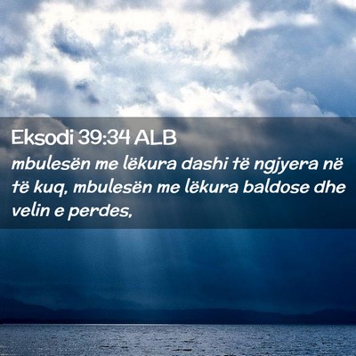 Picture 02 - Eksodi 39:34 ALB - mbulesën me lëkura dashi të ngjyera në të - Bible Verse Picture