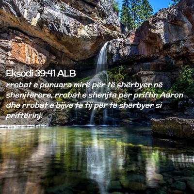 Picture 02 - Eksodi 39:41 ALB - rrobat e punuara mirë për të shërbyer në - Bible Verse Picture